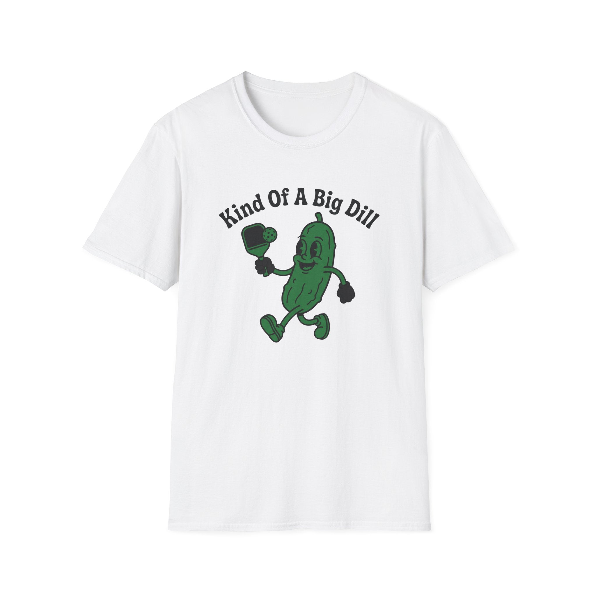 Kind Of A Big Dill T-Shirt