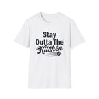 Stay Outta The Kitchen T-Shirt