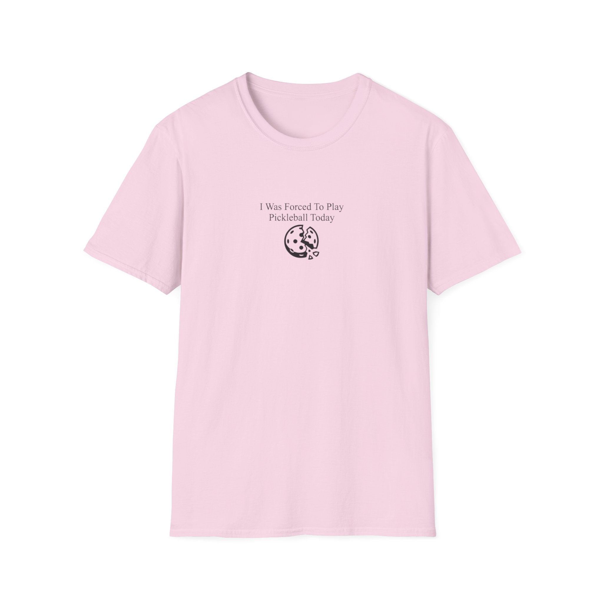 I Was Forced To Play Pickleball Today T-Shirt