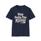 Stay Outta The Kitchen T-Shirt