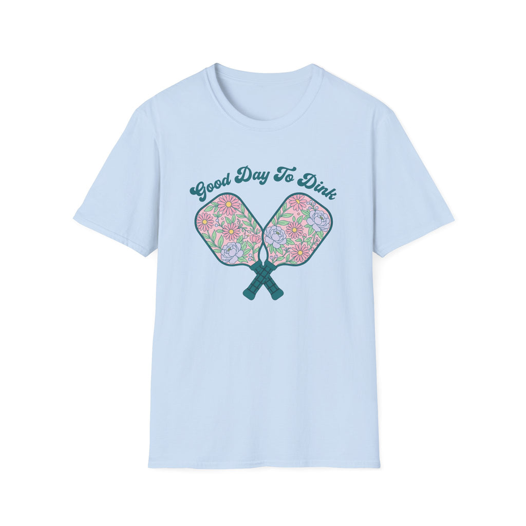 Good Day To Dink T-Shirt