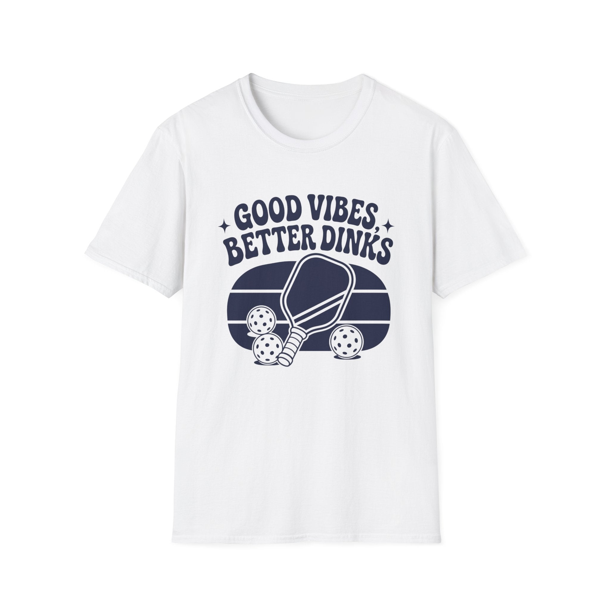 Good Vibes Better Dinks T-Shirt