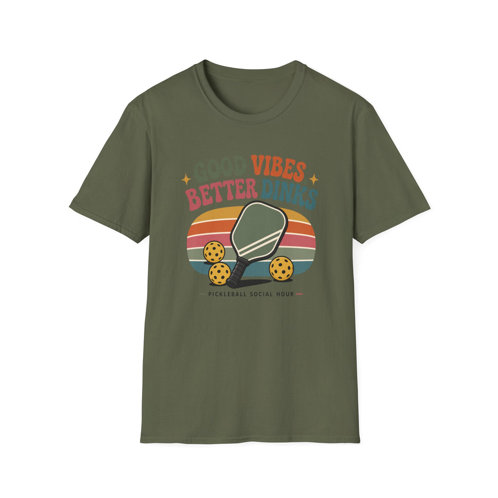 Good Vibes Better Dinks T-Shirt
