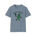 Kind Of A Big Dill T-Shirt