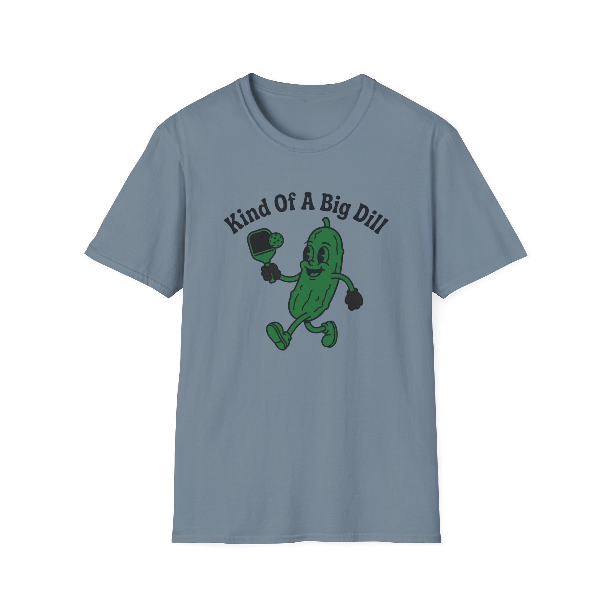 Kind Of A Big Dill T-Shirt