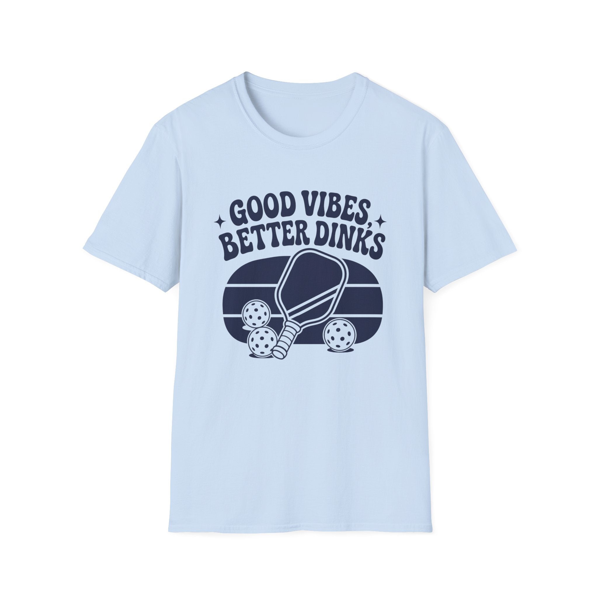 Good Vibes Better Dinks T-Shirt
