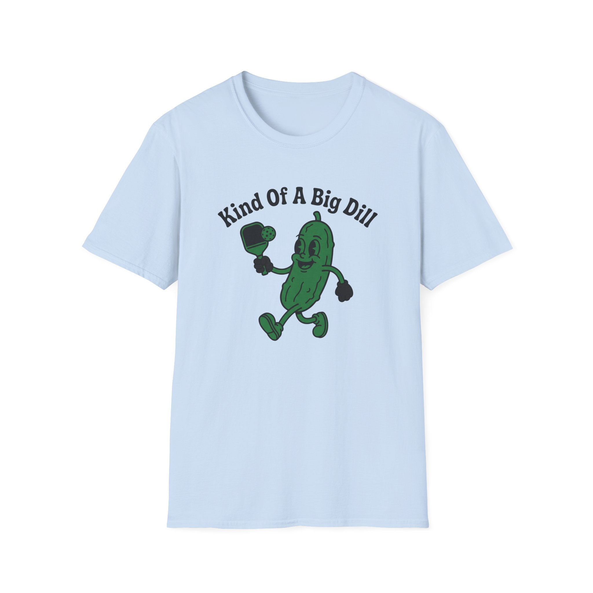 Kind Of A Big Dill T-Shirt