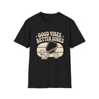 Good Vibes Better Dinks T-Shirt