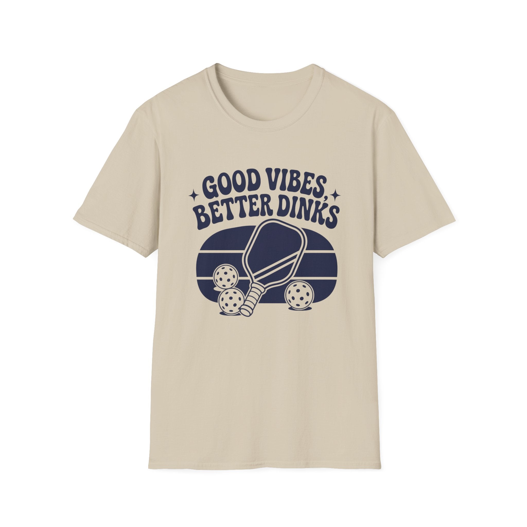 Good Vibes Better Dinks T-Shirt