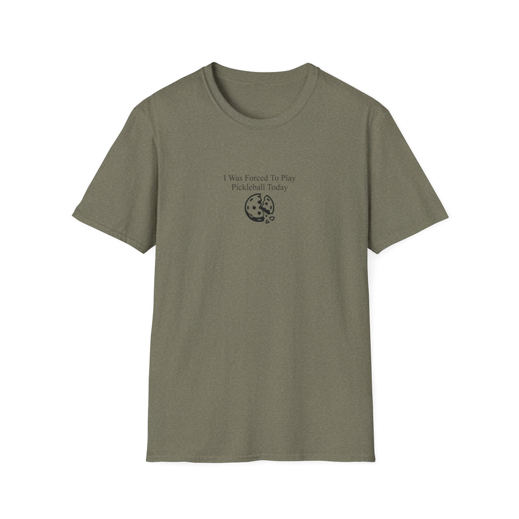 I Was Forced To Play Pickleball Today T-Shirt