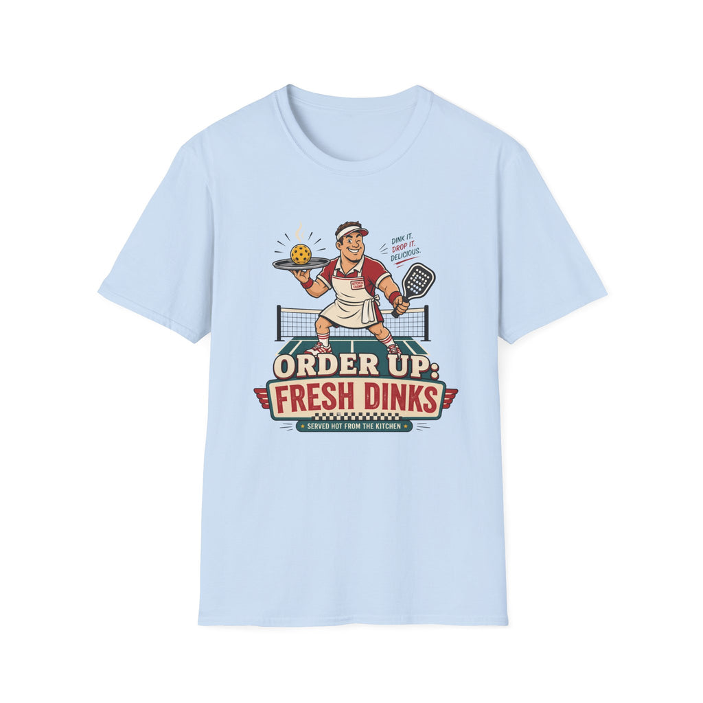 Order Up Fresh Dinks T-Shirt