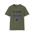I'm Sorry T-Shirt