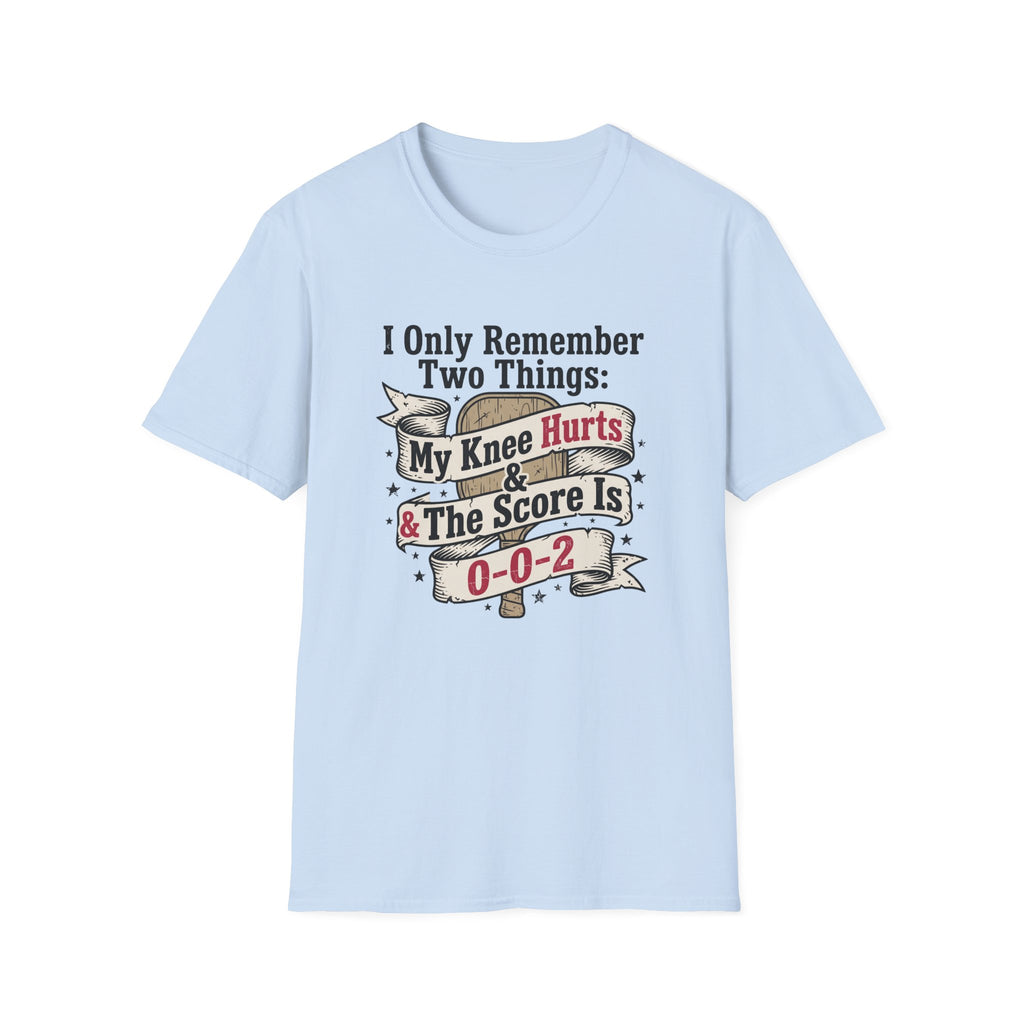 I Only Remember Two Things T-Shirt