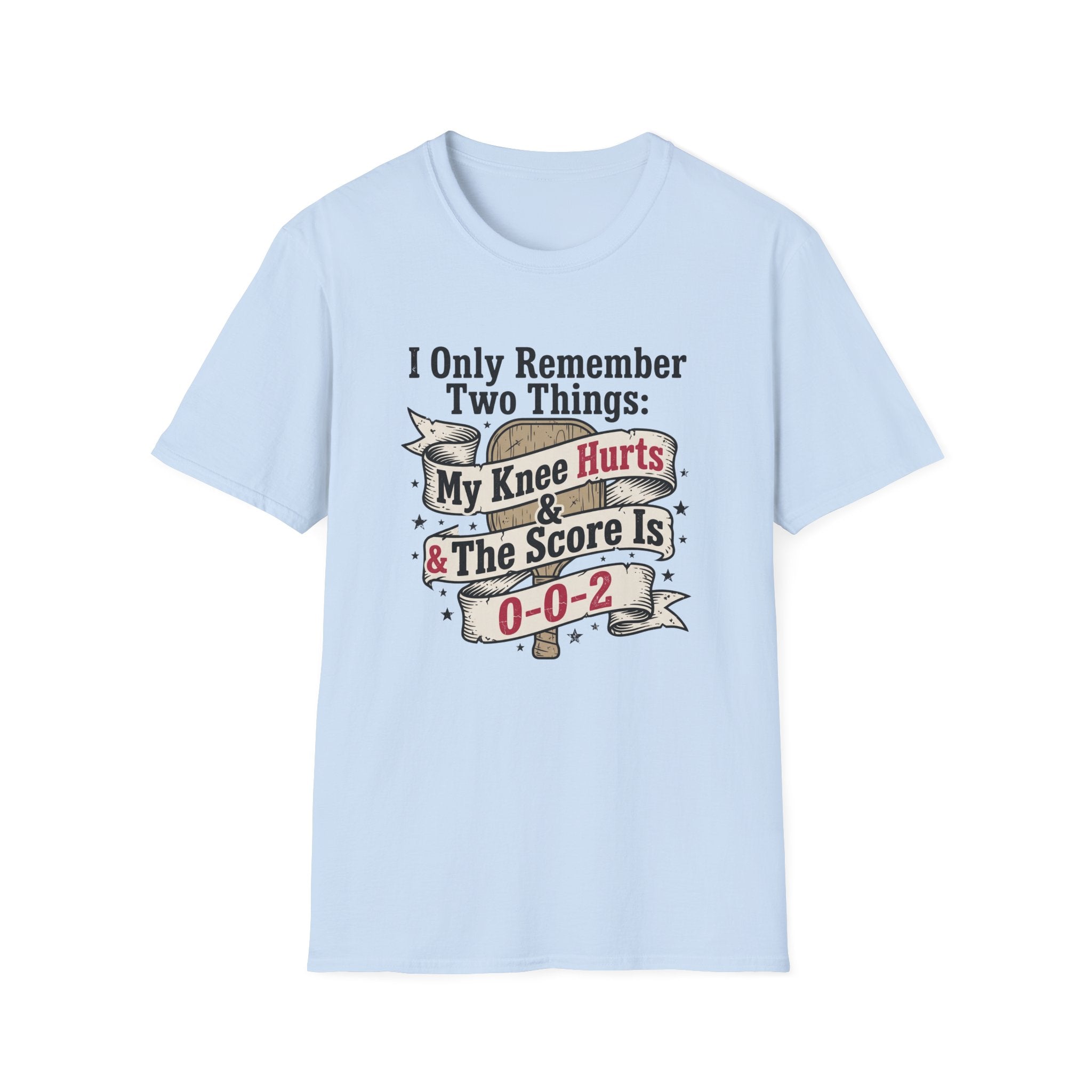 I Only Remember Two Things T-Shirt