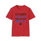 I'm Sorry T-Shirt