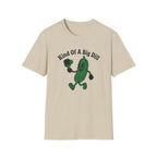 Kind Of A Big Dill T-Shirt