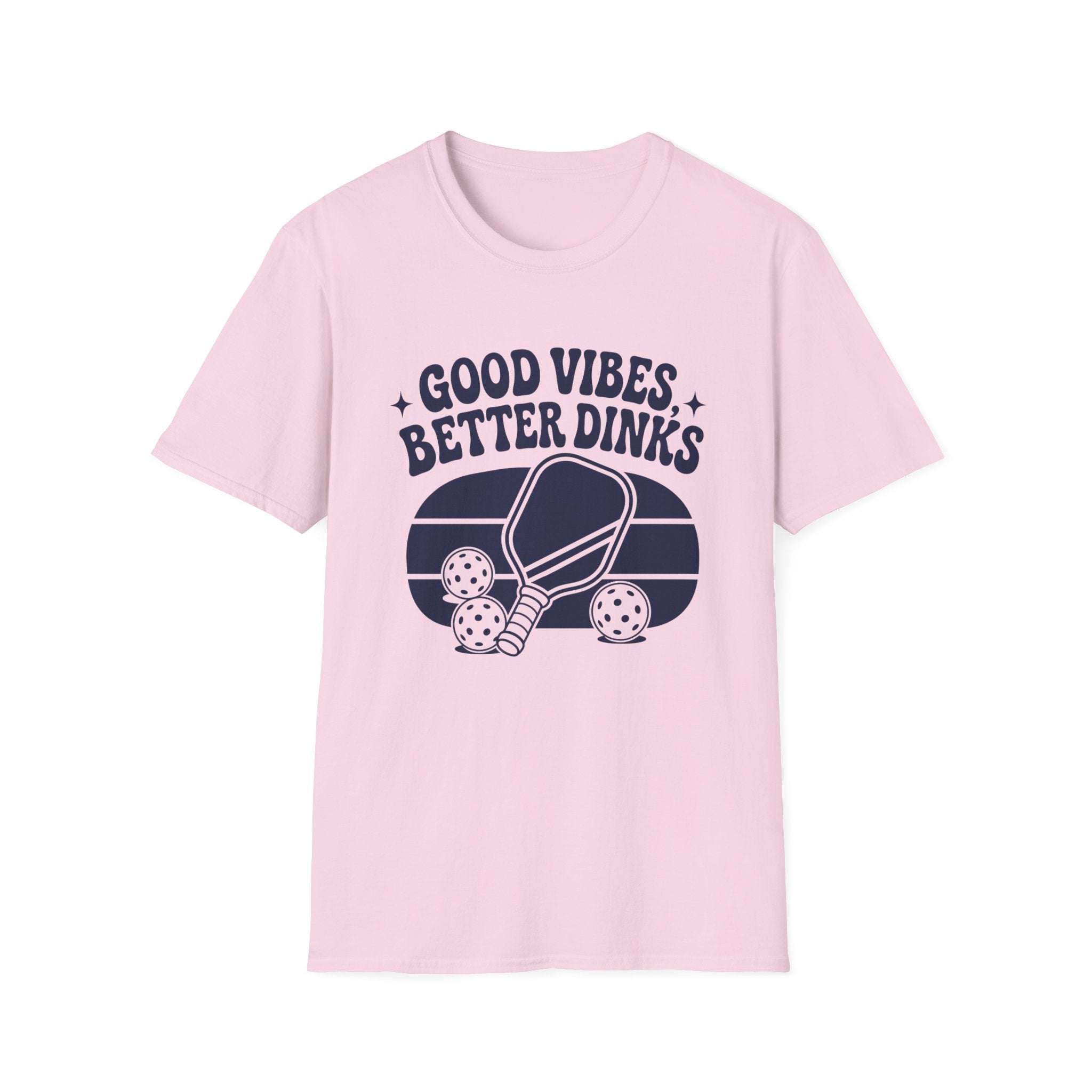 Good Vibes Better Dinks T-Shirt