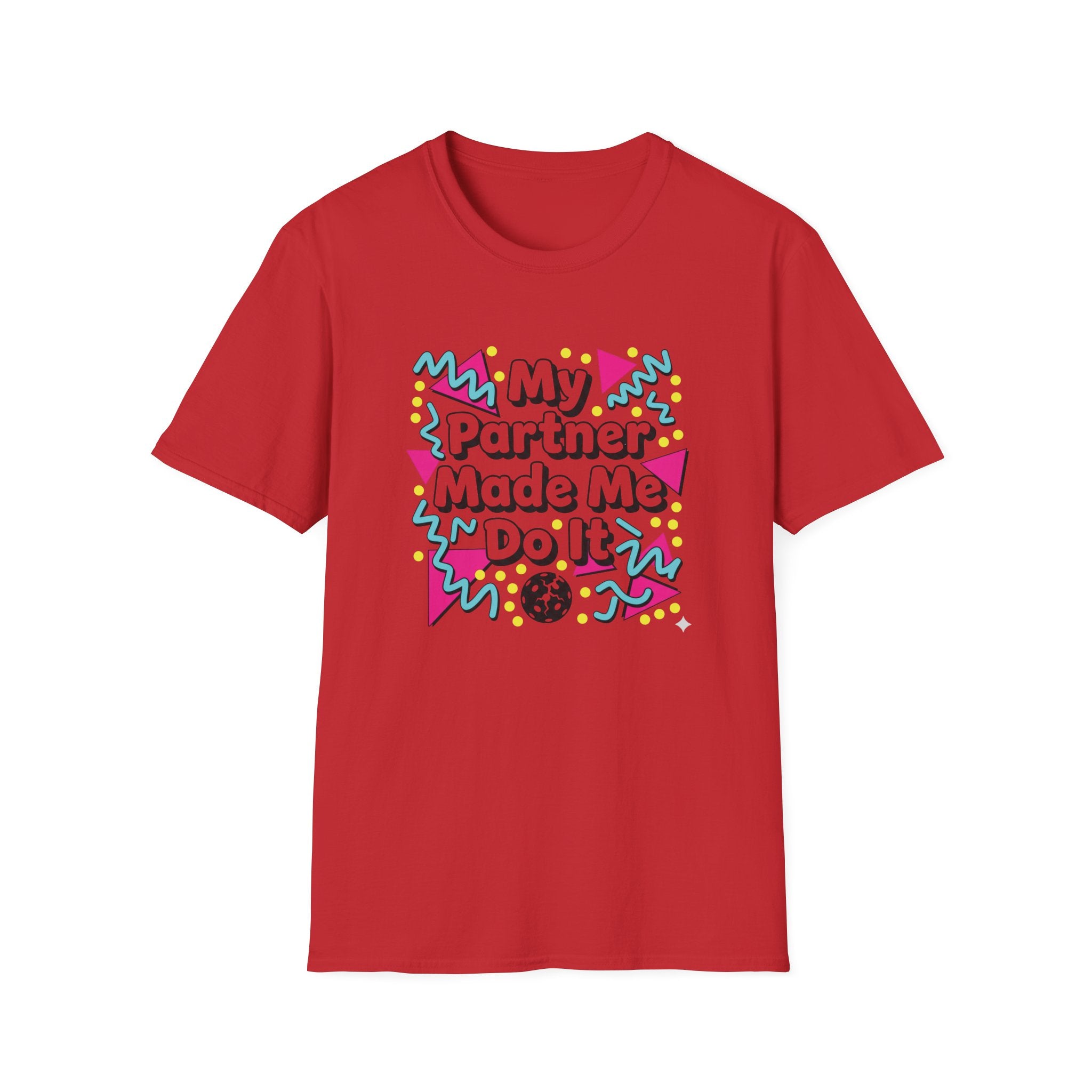 My Partner Made Me Do It T-Shirt