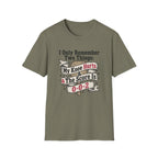 I Only Remember Two Things T-Shirt