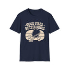 Good Vibes Better Dinks T-Shirt